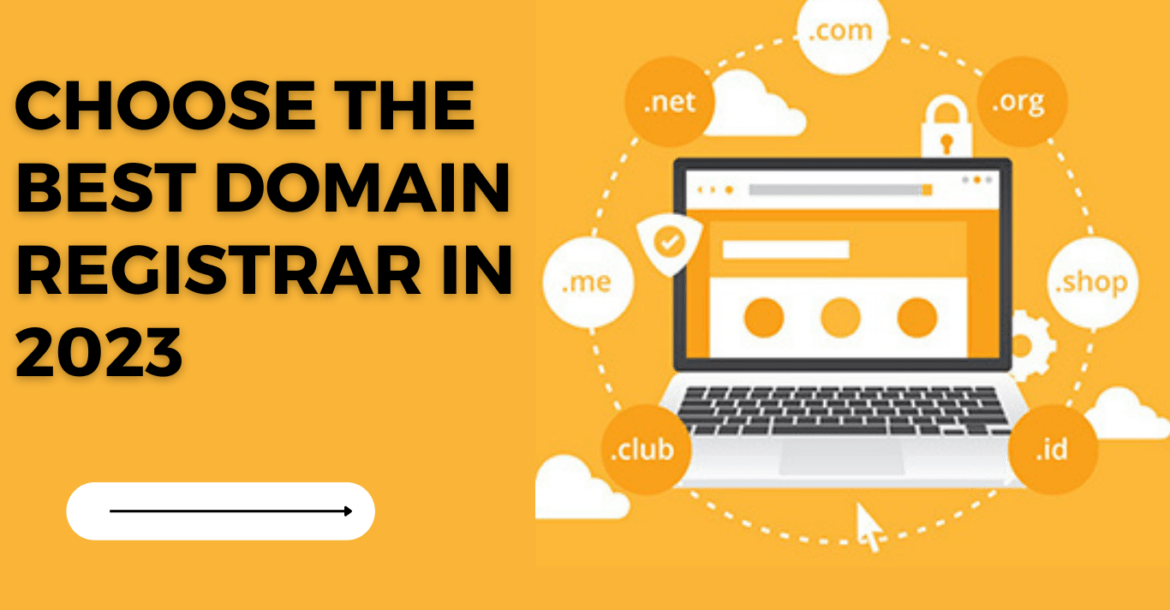 How to Choose the Best Domain Registrar in 2023