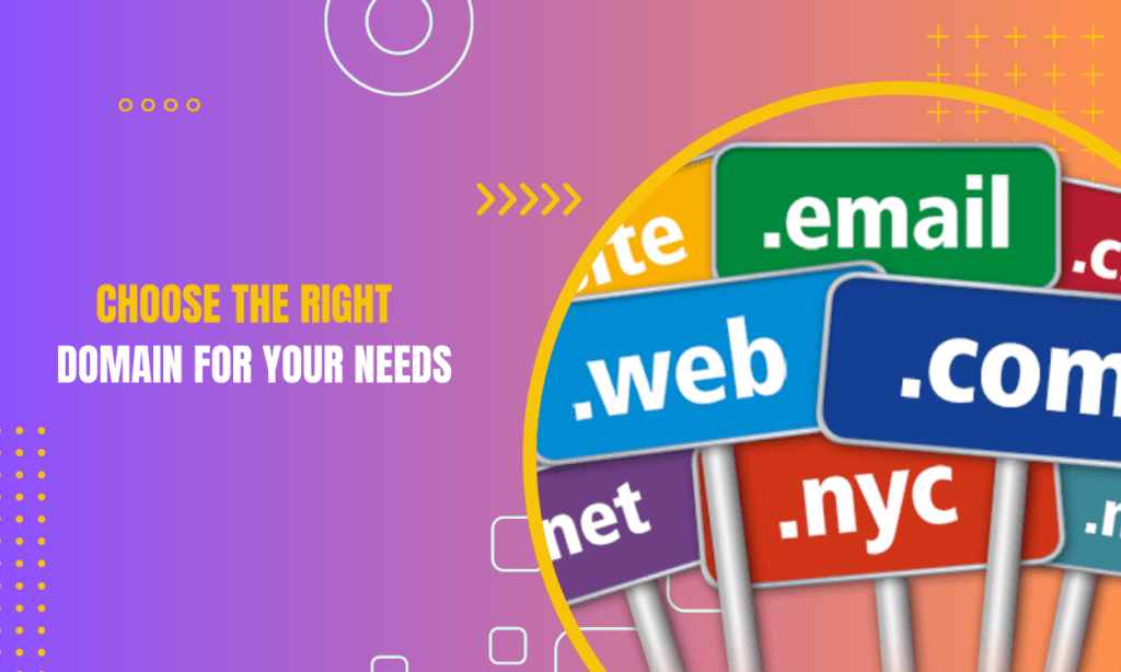 How to Choose the Right Domain for Your Needs