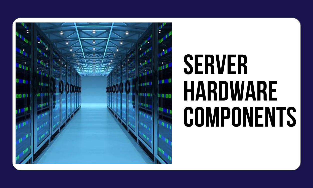Server Hardware components